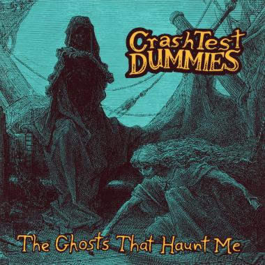 Crash Test Dummies -  The Ghosts That Haunt Me